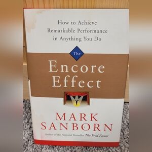 The Encore Effect by Mark Sanborn Hardcover